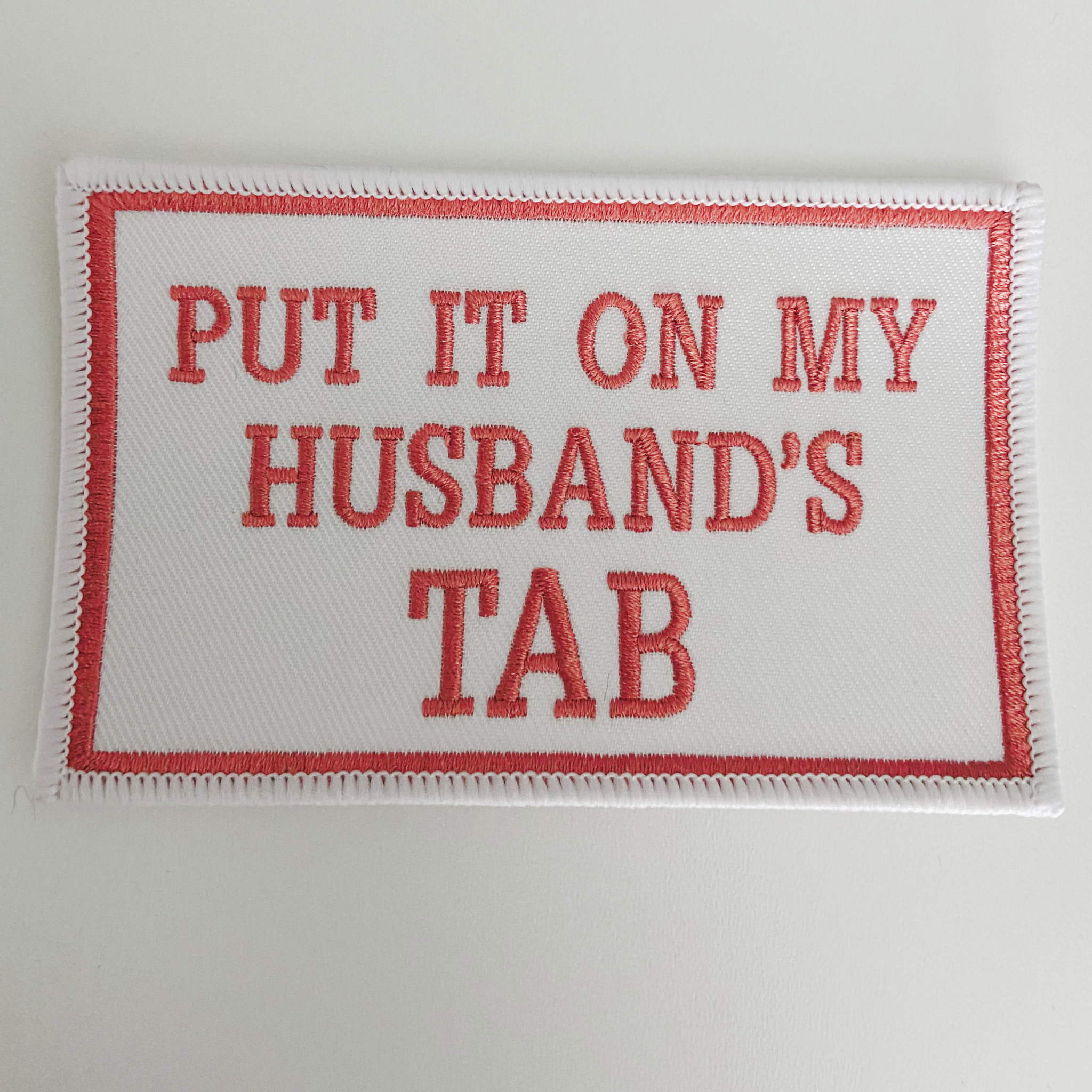 TEELUX - 4" Put it on my Husbands Tab -  Embroidered Hat Patch (Version 2)