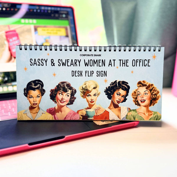 Corporate Snark - Sassy & Sweary Women at the Office Desk Flip Sign