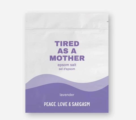 Peace, Love and Sarcasm - Tired as a Mother Epsom Salt Bath Soak