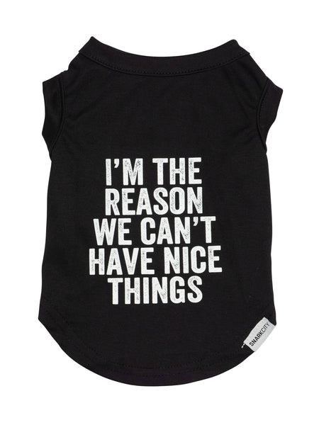 SNARK CITY - "I'm The Reason" Pet Tee: XL