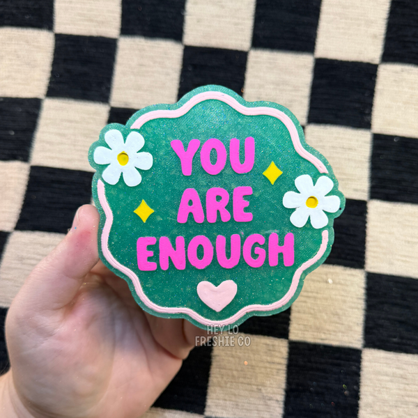 Hey Lo Freshie Co - You Are Enough | Inspirational Car Freshie