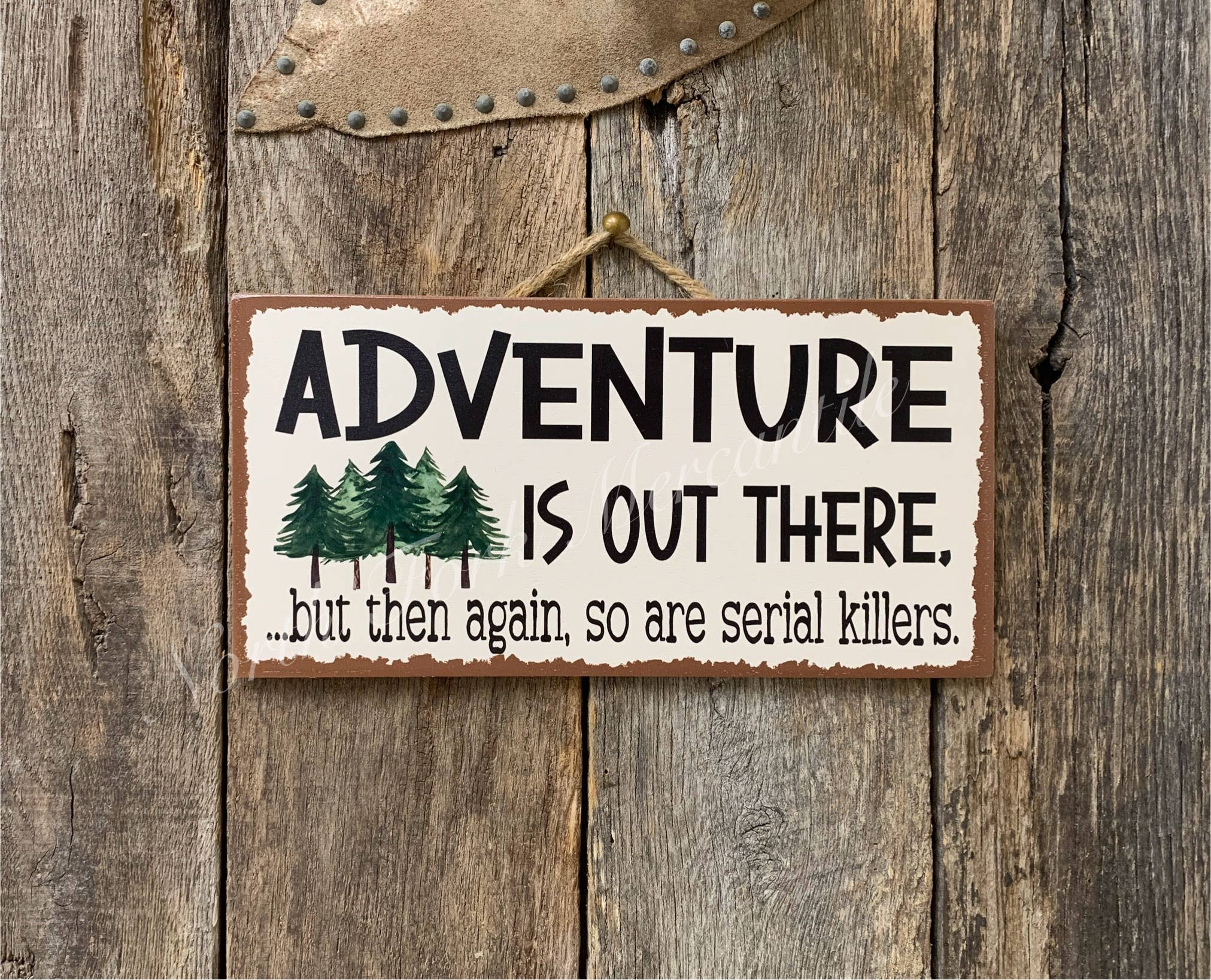 North Fork Mercantile - Adventure Is Out There But Then Again So Are Serial Killers