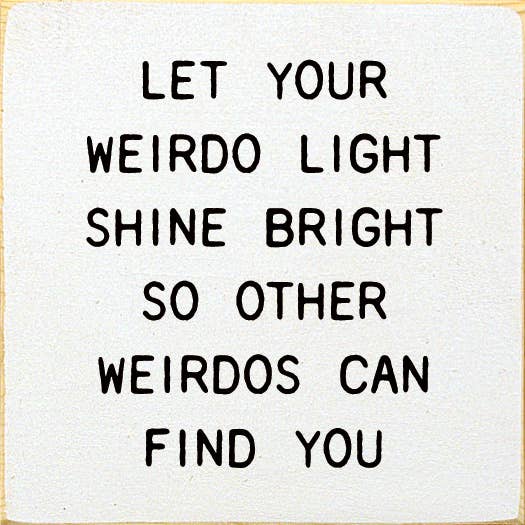 SAWDUST CITY - Let Your Weirdo Light Shine Bright So Other Weirdos…: Old Williamsburg Blue