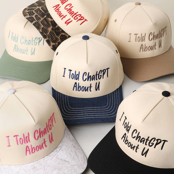 I TOLD CHATGPT ABOUT U Embroidery Two-Tone Trucker Hat