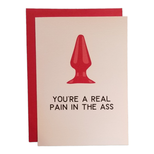 Thanks You're Welcome - You're a Real Pain in the Ass