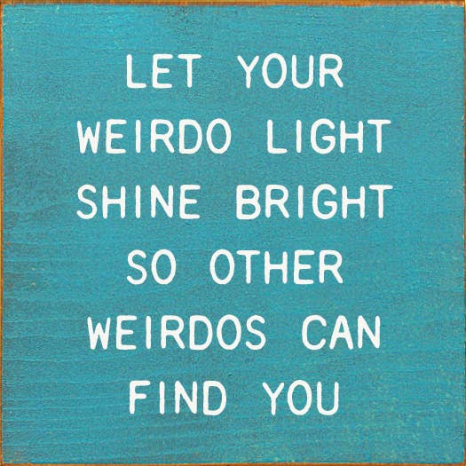 SAWDUST CITY - Let Your Weirdo Light Shine Bright So Other Weirdos…: Old Williamsburg Blue