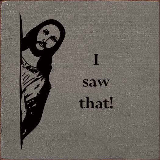 SAWDUST CITY - I saw that! (Jesus) Sawdust City Wood Sign: Old Baby Aqua