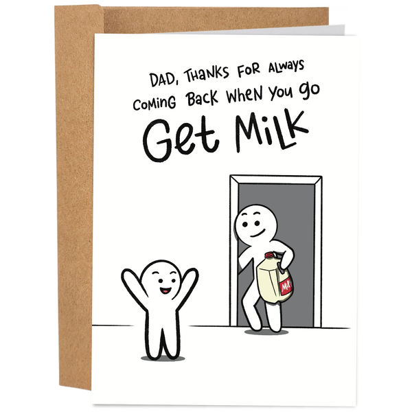 Thanks For Coming Back When You Go Get Milk | Funny Father's Day Card