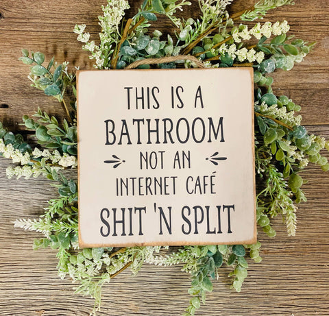 North Fork Mercantile - Not An Internet Cafe, Shit 'N Split, Bathroom Sign
