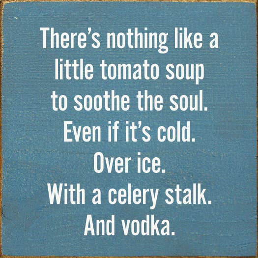 SAWDUST CITY - There's nothing like a little tomato soup to soothe the soul: Old Red