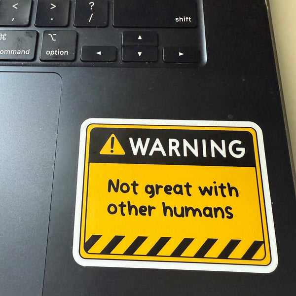 Corporate Snark - Warning Not Great With Humans Sticker