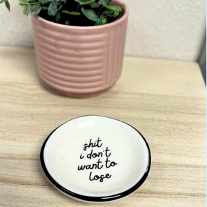 Properly Improper - Shit I Don't Want To Lose - Ring Dish