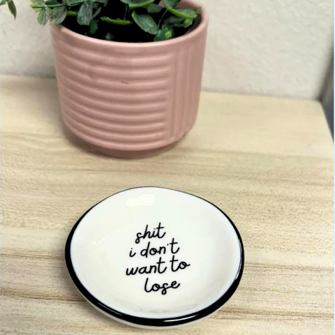 Properly Improper - Shit I Don't Want To Lose - Ring Dish