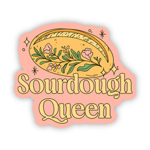 Big Moods - Sourdough Queen Sticker