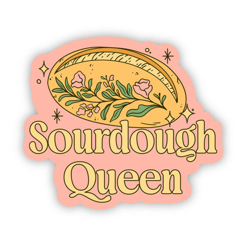 Big Moods - Sourdough Queen Sticker