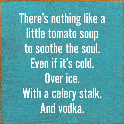 SAWDUST CITY - There's nothing like a little tomato soup to soothe the soul: Old Red