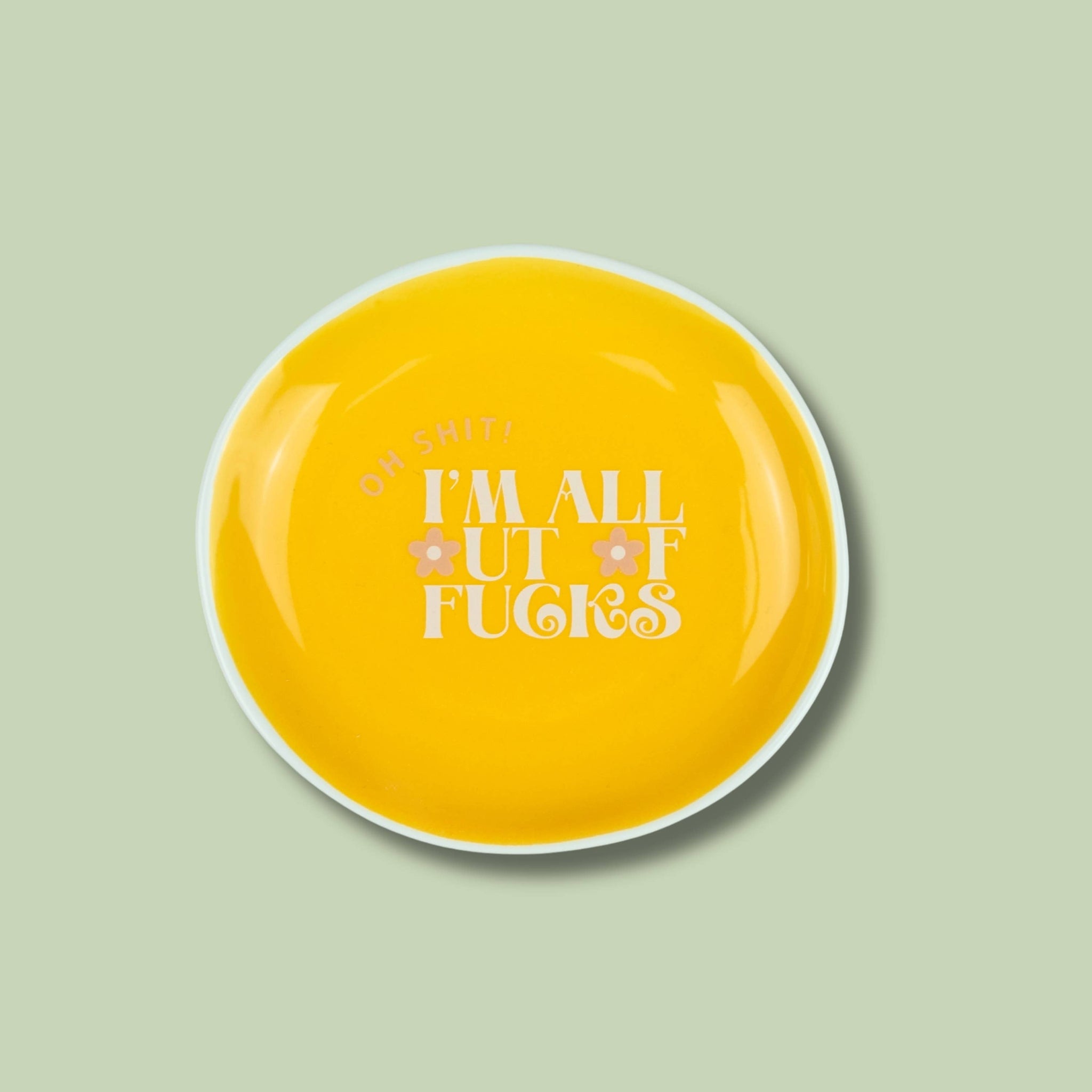 Properly Improper - Oh Shit! I'm All Out Of Fucks - Round Trinket Tray