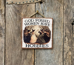 North Fork Mercantile - God Forbid Women Have Hobbies