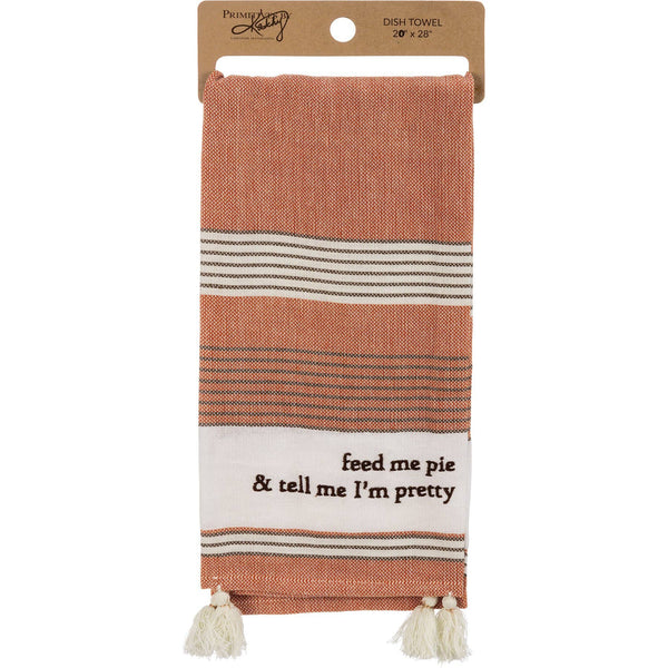 Primitives by Kathy - Feed Me Pie & Tell Me I'm Pretty Kitchen Towel