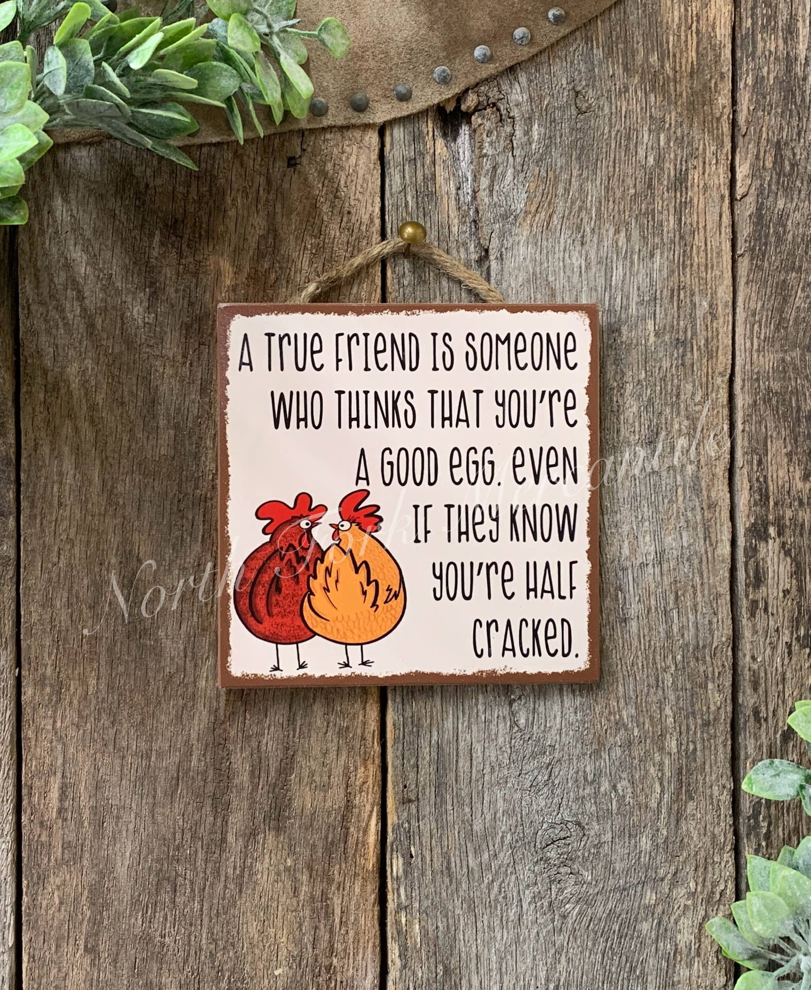 A True Friend, Good Egg,  Friend Gift, Chicken Sign