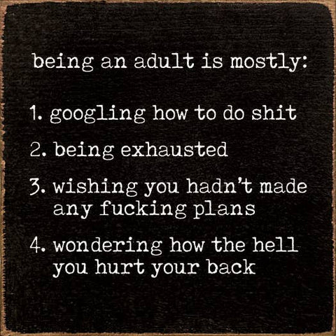 SAWDUST CITY - Being An Adult: 1. Googling How To Do Stuff - Wall Sign: Old Black