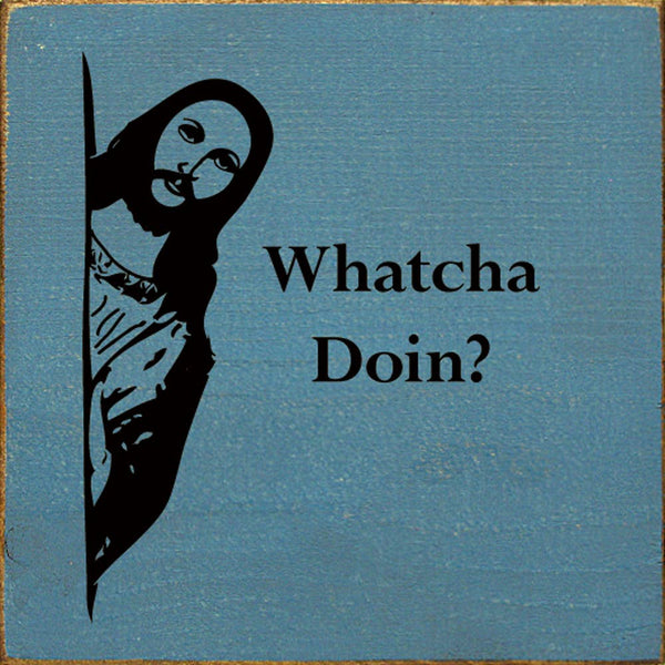 SAWDUST CITY - Whatcha doin? funny wood sign with Jesus: Old Ivory