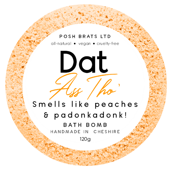 Posh Brats - Dat Ass Tho' Fizzy Bath Bomb VEGAN Handmade Artisan