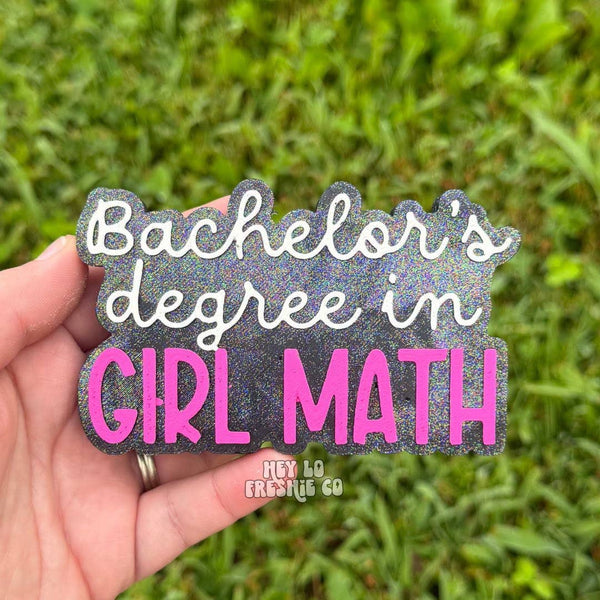 Hey Lo Freshie Co - Bachelors Degree In Girl Math | Funny Car Freshie