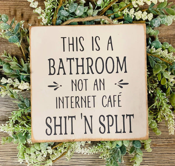 North Fork Mercantile - Not An Internet Cafe, Shit 'N Split, Bathroom Sign