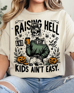RAISING HELL AND KIDS AIN'T EASY