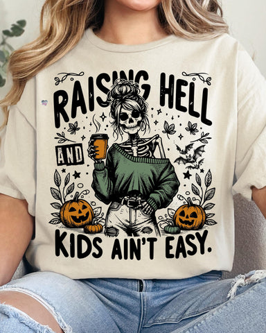 RAISING HELL AND KIDS AIN'T EASY