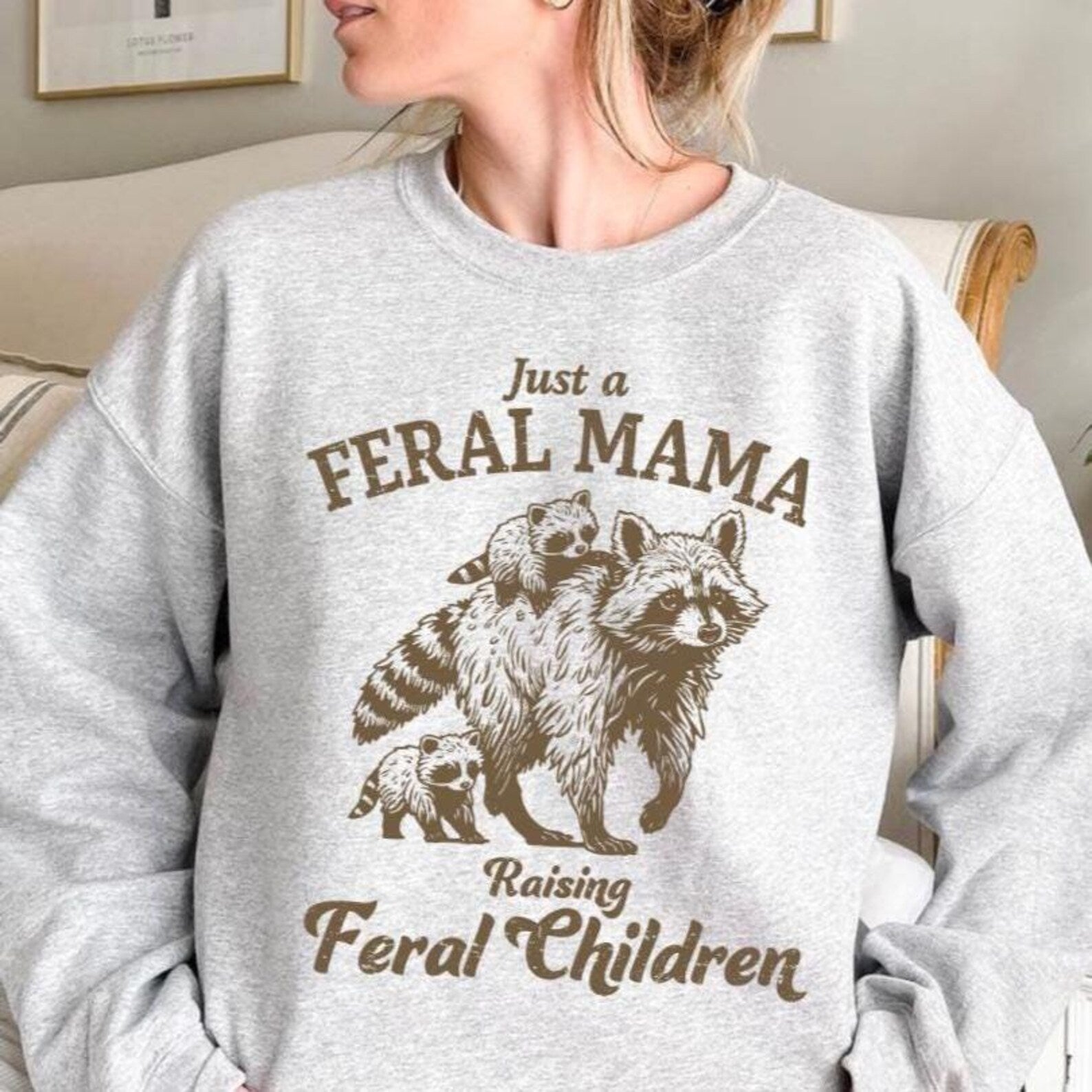 JUST A FERAL MAMA RAISING FERAL CHILDREN