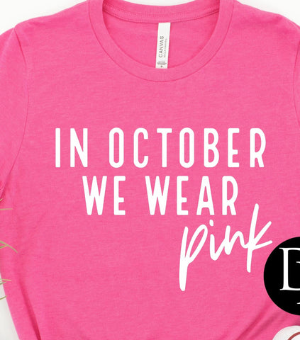 IN OCTOBER WE WEAR PINK