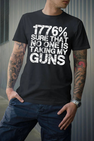 1776% SURE NO ONE IS TAKING MY GUNS
