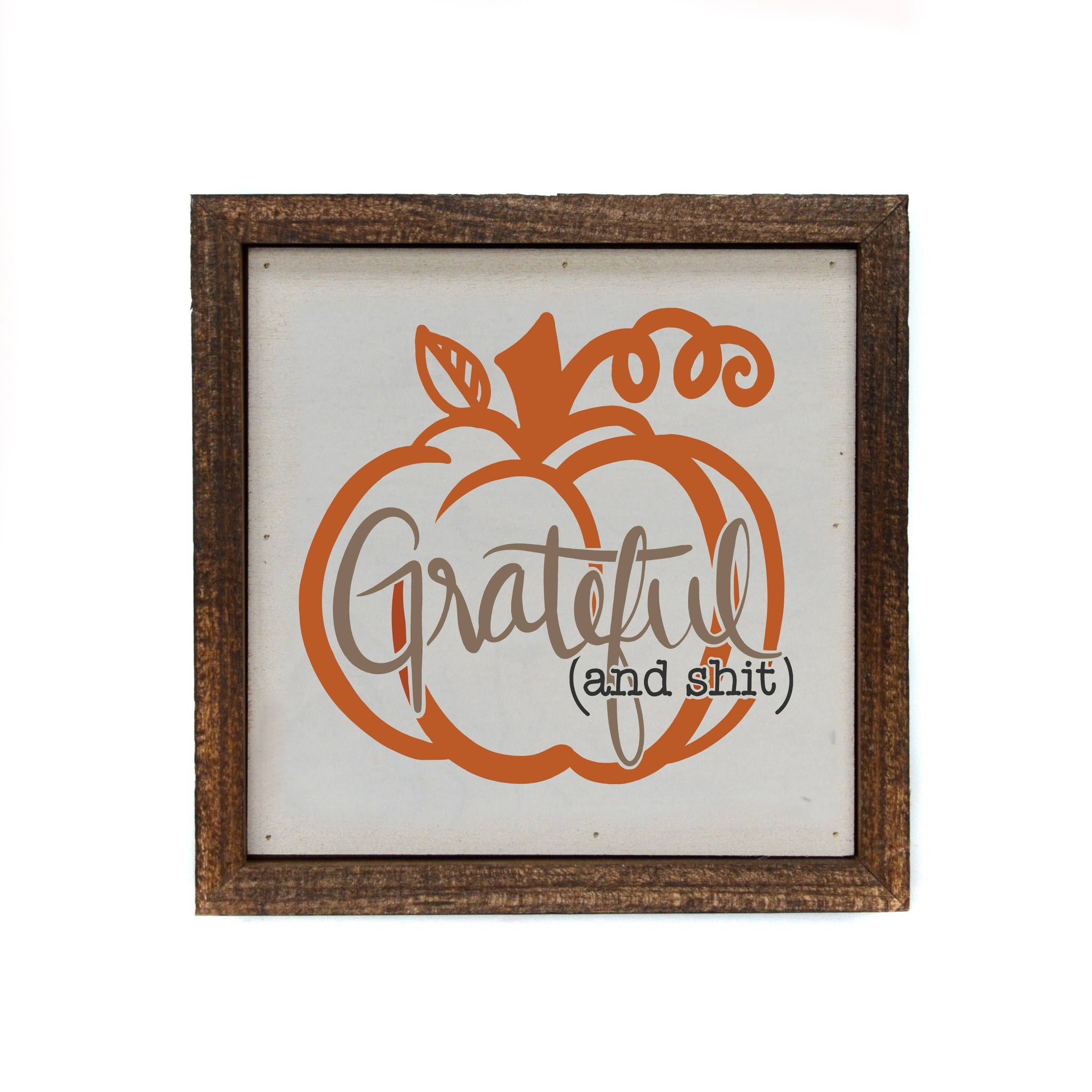 Driftless Studios - 6x6 Grateful and Shit Pumpkin Fall Home Decor