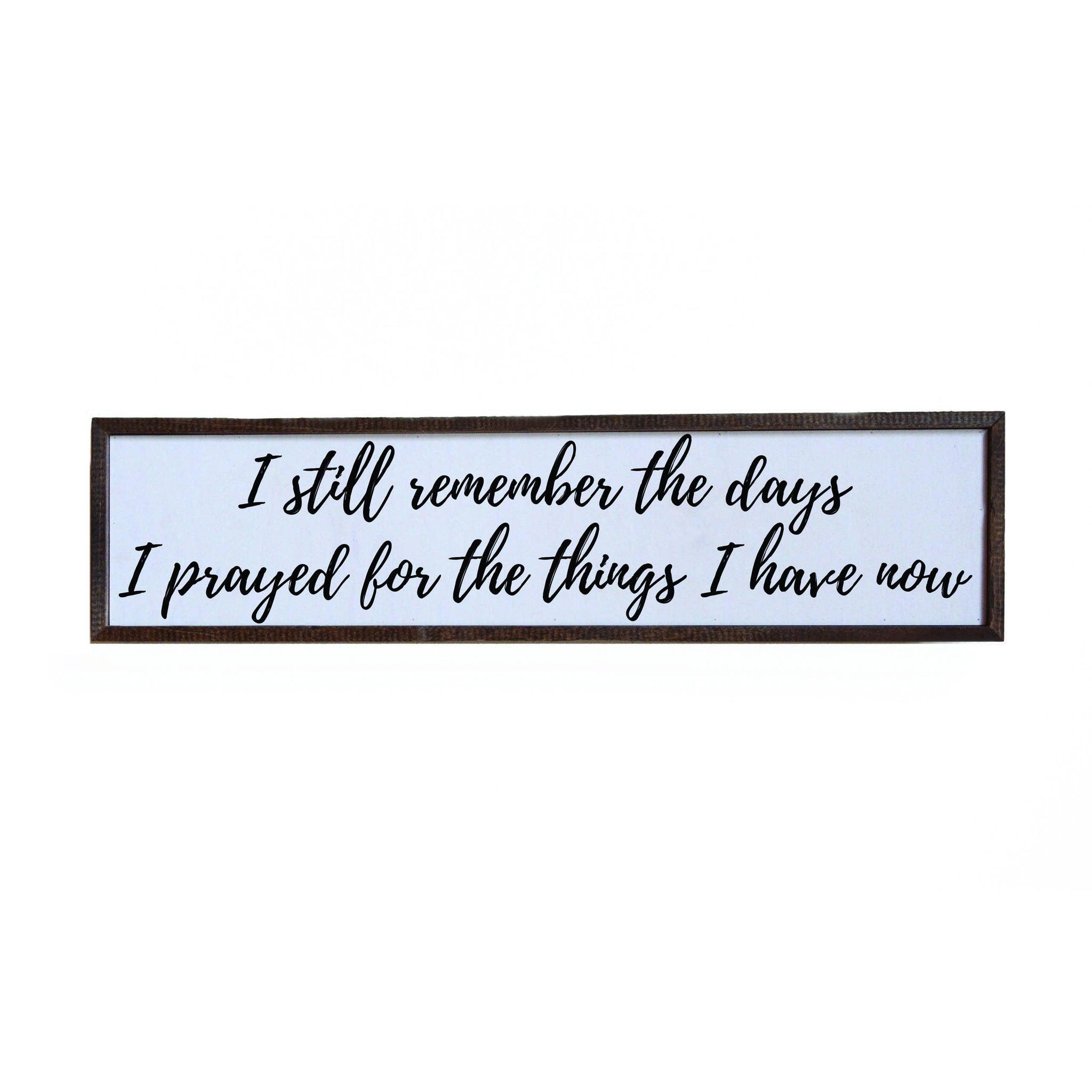 Driftless Studios - I Still Remember The Days Horizontal Sign - 24x6 or 36x10