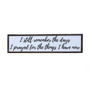 Driftless Studios - I Still Remember The Days Horizontal Sign - 24x6 or 36x10
