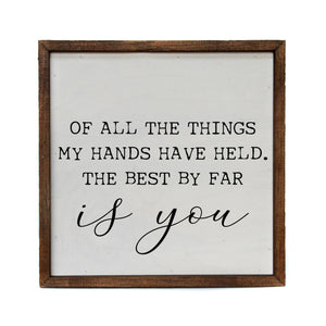Driftless Studios - 10x10 Of All The Things My Hands Have Held. The Best By Far