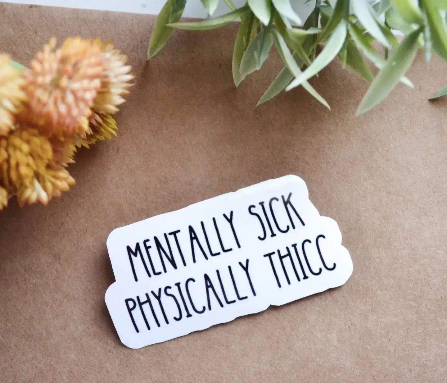Luxe Trauma - Mentally Sick Physically Thicc Sticker