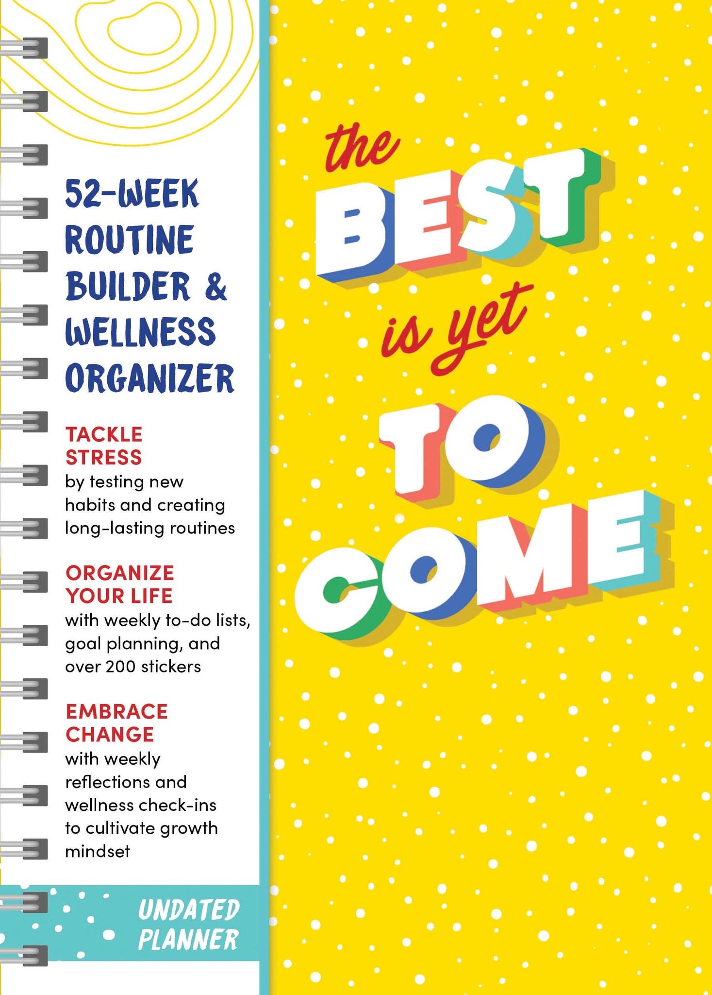 Sourcebooks - Best Is Yet to Come Undated Planner: 52 Week Wellness Org.