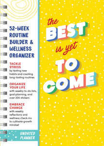 Sourcebooks - Best Is Yet to Come Undated Planner: 52 Week Wellness Org.