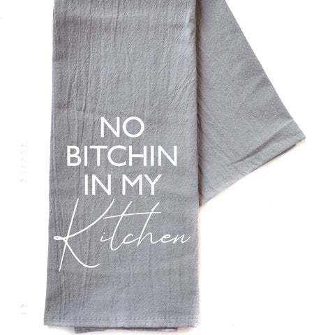 Driftless Studios - No Bitchen In My Kitchen - Gray Kitchen Hand Towel