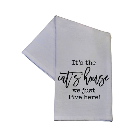 Driftless Studios - It's The Cat's House We Just Live Here Dish Towel 16x24