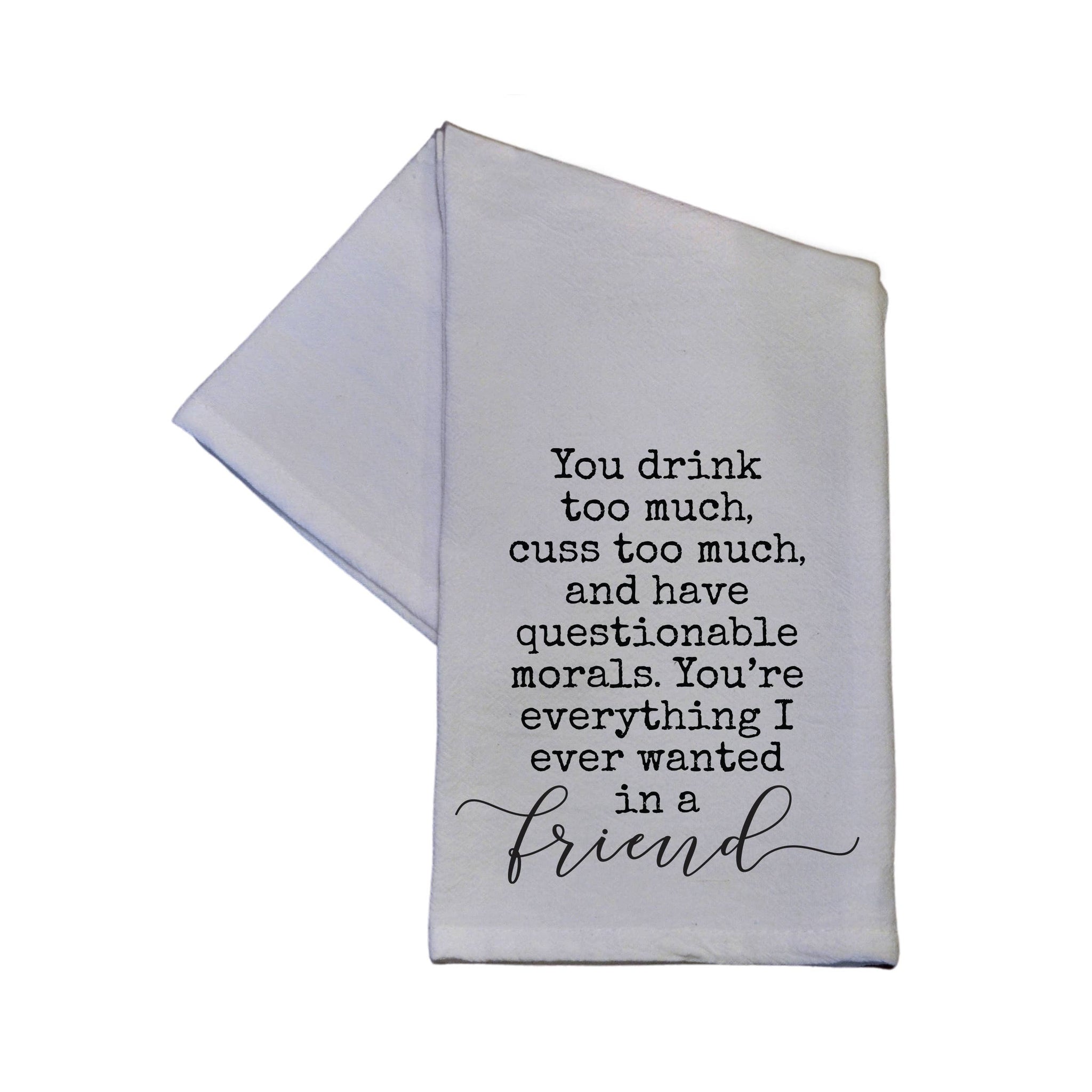 Driftless Studios - You Drink Too Much You Cuss Too
Much Cotton Hand Towel 16x24