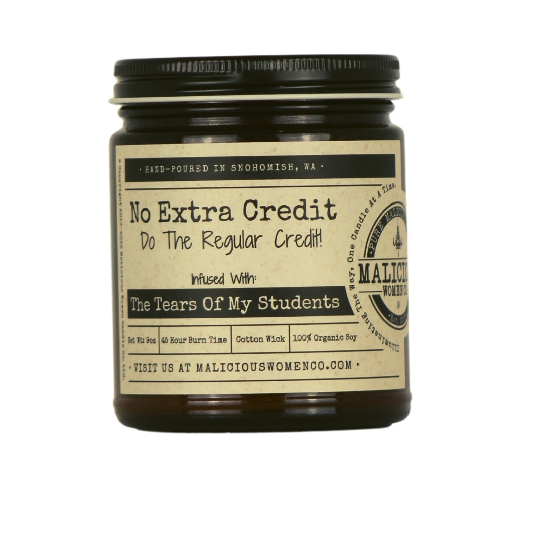 No Extra Credit - Do The Regular Credit! Infused With: The Tears Of My Students - Scent: Pear & Ivy