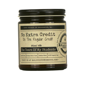 No Extra Credit - Do The Regular Credit! Infused With: The Tears Of My Students - Scent: Pear & Ivy