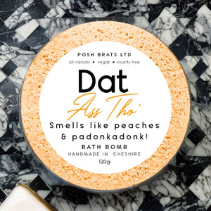 Posh Brats - Dat Ass Tho' Fizzy Bath Bomb VEGAN Handmade Artisan