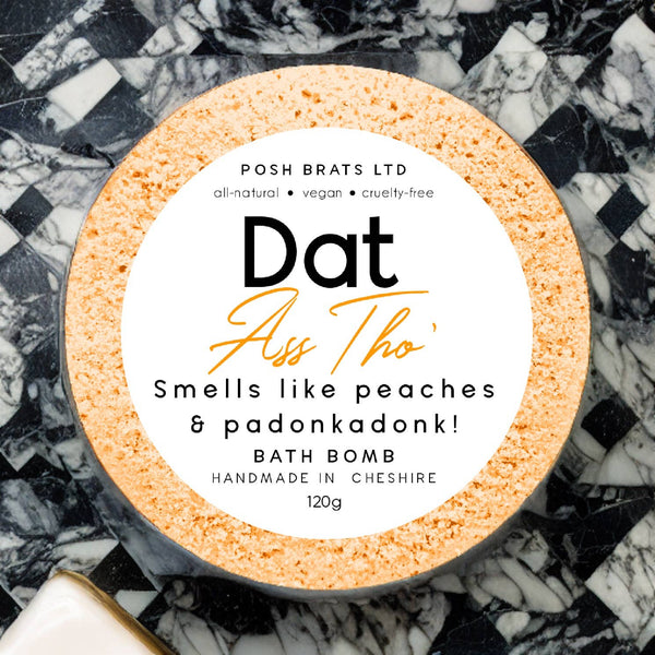 Posh Brats - Dat Ass Tho' Fizzy Bath Bomb VEGAN Handmade Artisan