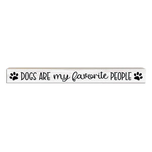 Pinetree Innovations - Dogs Are My Favorite People | Wood Sign