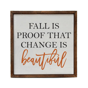 Driftless Studios - 10X10 Fall Is Proof That Change Is Beautiful Fall Decor